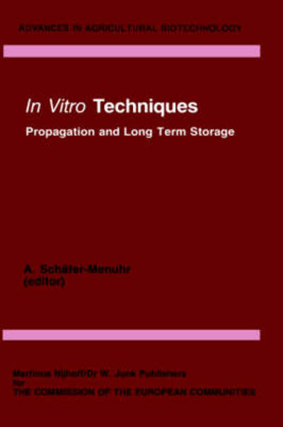 Cover for A Schafer-menuhr · In Vitro Techniques: Propagation and Long Term Storage - Advances in Agricultural Biotechnology (Hardcover Book) (1985)