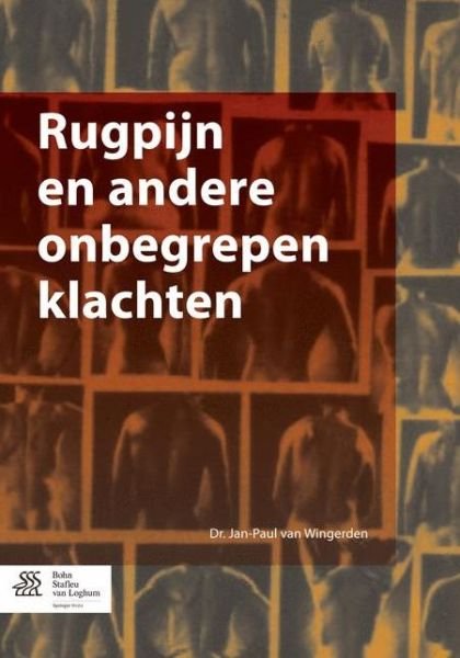 Jan-Paul Van Wingerden · Rugpijn En Andere Onbegrepen Klachten (Paperback Bog) [2014 edition] (2014)