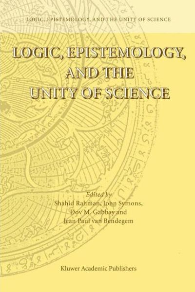 Cover for Shahid Rahman · Logic, Epistemology, and the Unity of Science - Logic, Epistemology, and the Unity of Science (Taschenbuch) [1st ed. 2004. 2nd printing 2009 edition] (2009)