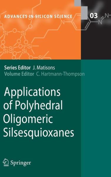 Cover for Claire Hartmann-thompson · Applications of Polyhedral Oligomeric Silsesquioxanes - Advances in Silicon Science (Hardcover Book) [2011 edition] (2011)