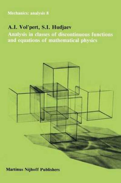 Cover for A.I. Vol'pert · Analysis in Classes of Discontinuous Functions and Equations of Mathematical Physics - Mechanics: Analysis (Paperback Book) [Softcover reprint of hardcover 1st ed. 1985 edition] (2010)