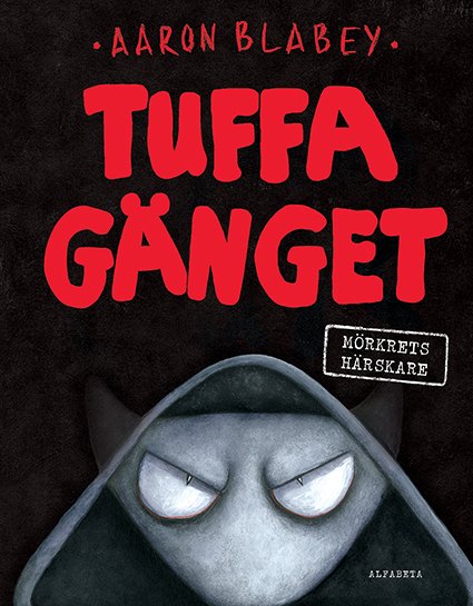 Cover for Aaron Blabey · Tuffa gänget: Mörkrets härskare (Inbunden Bok) (2024)