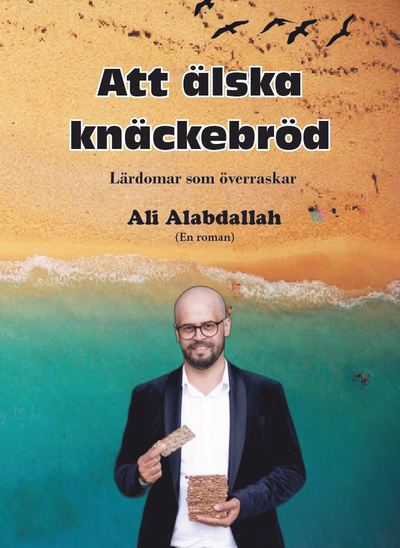 Cover for Ali Alabdallah · Att älska knäckebröd : (lärdomar som överraskar) (Paperback Book) (2023)