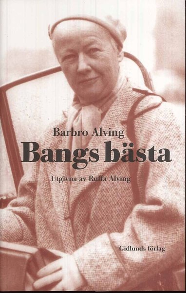Cover for Bang Alving · Bangs bästa : reportage, kåserier, betraktelser (Bound Book) (2009)