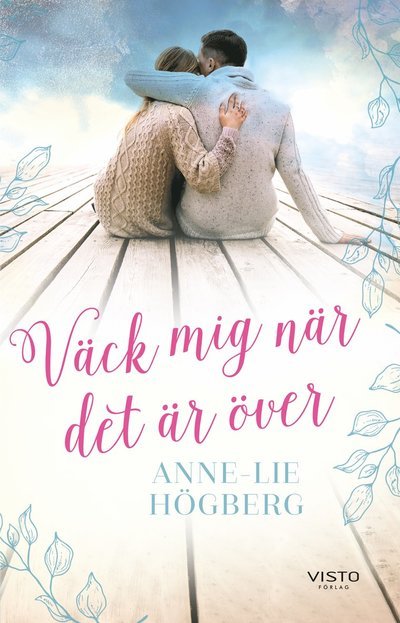 Cover for Anne-Lie Högberg · Väck mig när det är över (Buch) (2022)