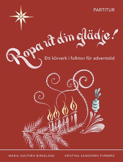 Cover for Kristina Sandgren Furberg Maria Hultén Birkeland · Ropa ut din glädje! : partitur (Book) (2019)