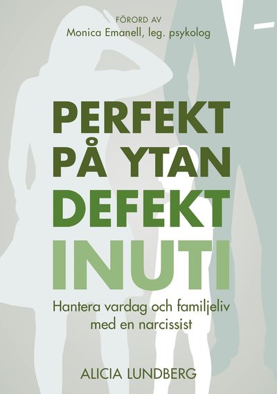 Cover for Alicia Lundberg · Perfekt på ytan defekt inuti : hantera vardag och familjeliv med en narcissist (Paperback Book) (2020)