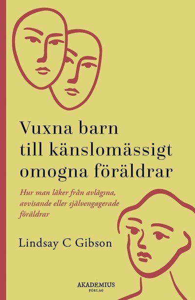 Cover for Lindsay C. Gibson · Vuxna barn till känslomässigt omogna föräldrar (Bok) (2023)