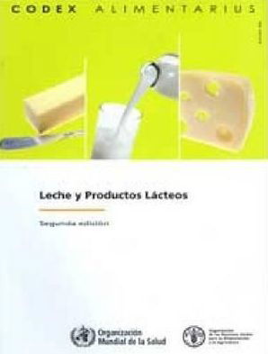 Leche y Productos Lacteos, Comision FAO / OMS del Codex Alimentarius - Segunda edicion. - Food and Agriculture Organization of the United Nations - Livros - Food & Agriculture Organization of the U - 9789253067862 - 30 de abril de 2012