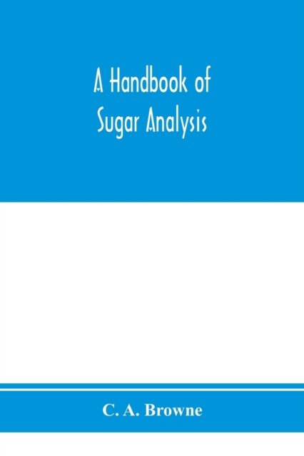 Cover for C a Browne · A handbook of sugar analysis (Paperback Book) (2020)