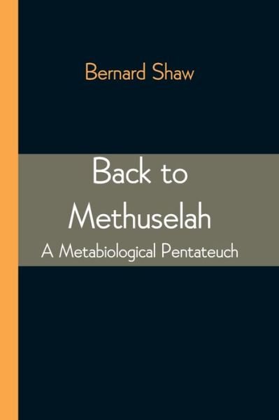 Cover for Bernard Shaw · Back to Methuselah (Paperback Book) (2021)