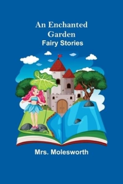 Cover for Mrs Molesworth · An Enchanted Garden (Pocketbok) (2021)