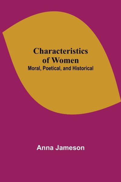 Cover for Anna Jameson · Characteristics of Women; Moral, Poetical, and Historical (Paperback Book) (2021)