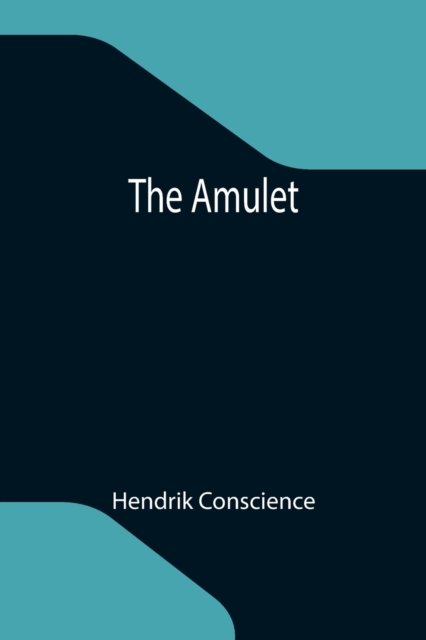 Cover for Hendrik Conscience · The Amulet (Paperback Book) (2021)