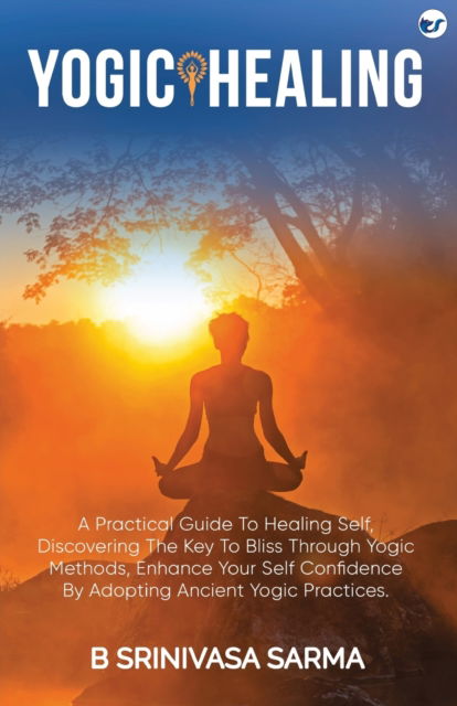 Cover for Srinivasa Sarma Bondu · Yogic Healing (Paperback Book) (2022)