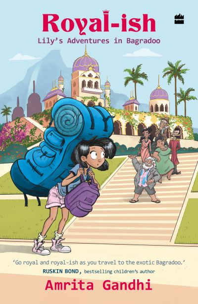 Amrita Gandhi · Royal-ish: Lily's Adventures in Bagradoo (Paperback Book) (2024)