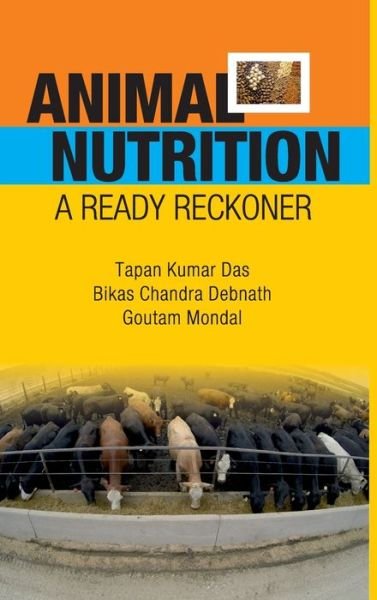 Cover for Tapan Kumar Das · Animal Nutition: a  Ready Recokner (Hardcover Book) (2020)