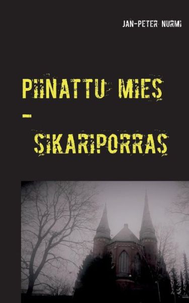 Cover for Jan-Peter Nurmi · Piinattu mies: Sikariporras (Paperback Book) (2019)