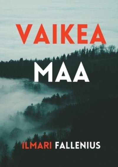 Cover for Ilmari Fallenius · Vaikea maa (Bog) (2023)