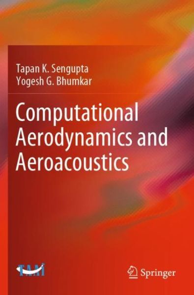 Cover for Tapan K. Sengupta · Computational Aerodynamics and Aeroacoustics (Paperback Book) [1st ed. 2020 edition] (2021)