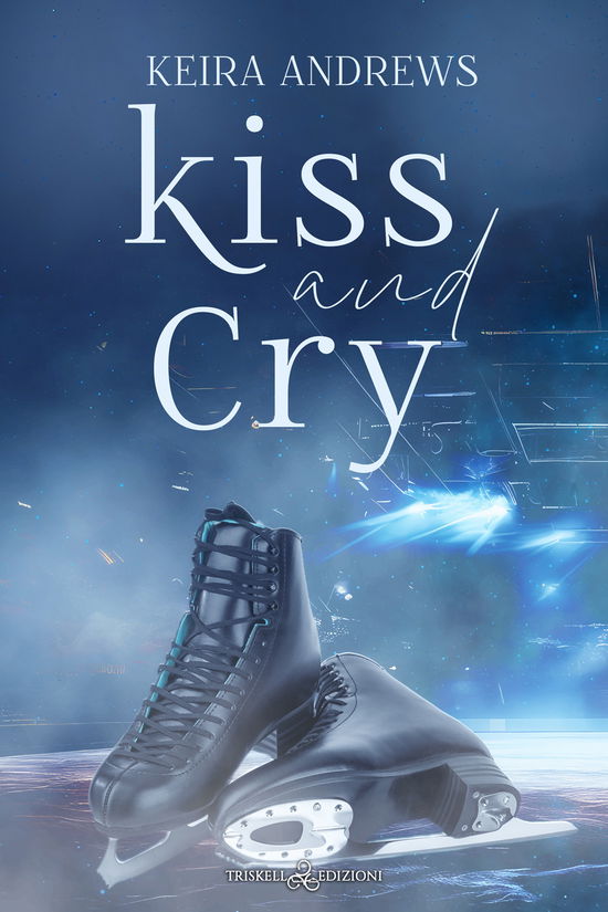 Cover for Keira Andrews · Kiss And Cry. Ediz. Italiana (Book)