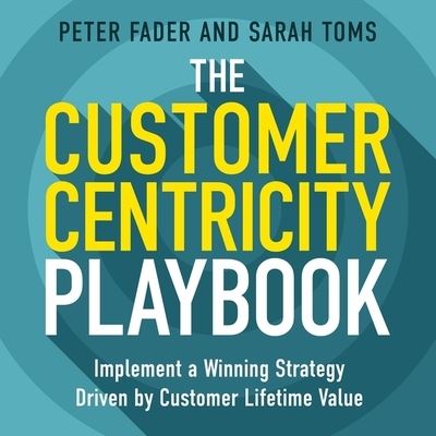 Cover for Peter Fader · The Customer Centricity Playbook (CD) (2019)