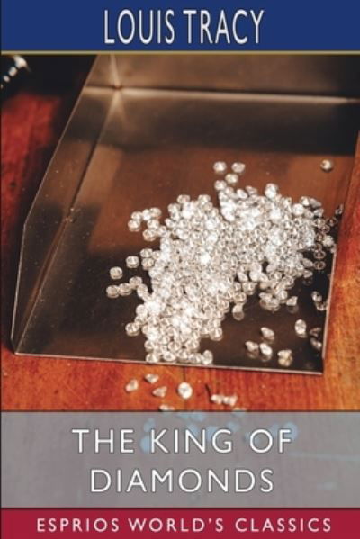Cover for Louis Tracy · The King of Diamonds (Esprios Classics) (Pocketbok) (2024)