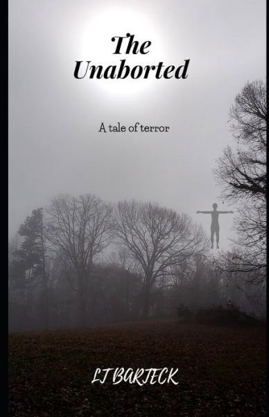 Cover for Lt Barteck · The Unaborted (Taschenbuch) (2022)