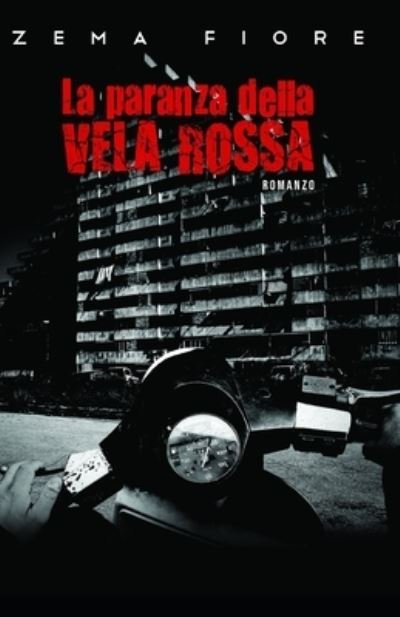 Cover for Zema Fiore · La paranza della Vela rossa (Taschenbuch) (2021)