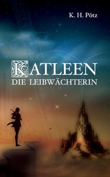 Cover for K H Poetz · Katleen: Die Leibwachterin - Katleen (Taschenbuch) (2021)