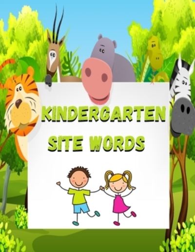 Kindergarten Site Words - George Ross - Kirjat - Independently Published - 9798566039862 - maanantai 16. marraskuuta 2020