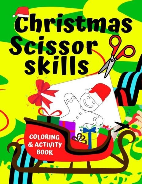 Christmas Scissor Skills Coloring & Activity Book - Aim Antoine - Books - Independently Published - 9798568428862 - November 20, 2020