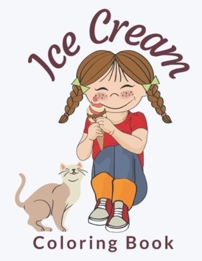 Ice Cream Coloring Book - Jamael Activity Book - Książki - Independently Published - 9798581409862 - 14 grudnia 2020