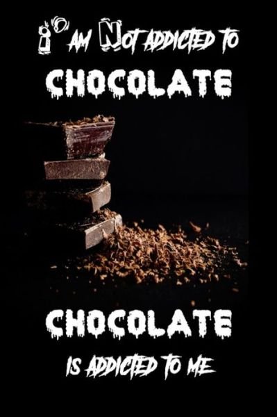 Cover for Marie Myriam · I'm not addicted to chocolate chocolate is addicted to me (Taschenbuch) (2020)