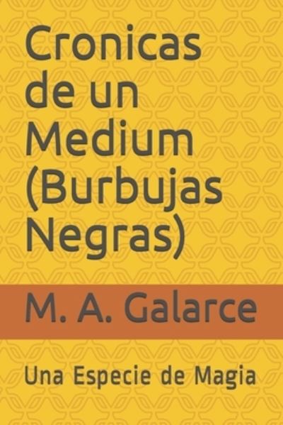 Cover for M a Galarce · Cronicas de un Medium (Burbujas Negras) (Paperback Book) (2020)