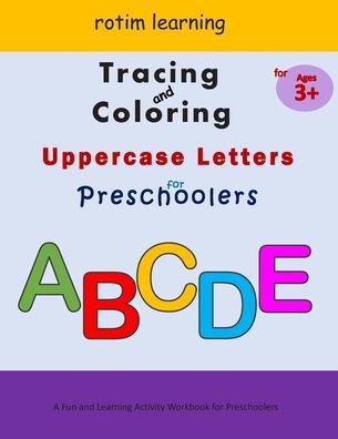 Cover for Rotim Kiddies Hub · Tracing And Coloring Uppercase Letters For Preschoolers: Alphabets Tracing for Preschool, Kindergarten, and Kids Ages 3 - 5 Big Letter Tracing And Coloring Activity Book For Toddlers, Pre K, K ABC Workbook For Children (Pocketbok) (2020)