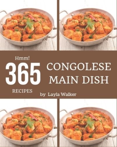 Cover for Layla Walker · Hmm! 365 Congolese Main Dish Recipes (Paperback Book) (2020)