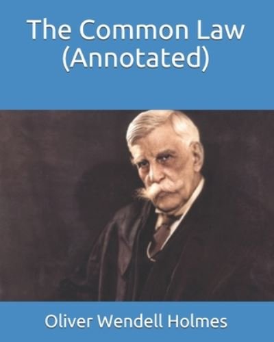 Cover for Oliver Wendell Holmes · The Common Law (Annotated) (Paperback Bog) (2020)