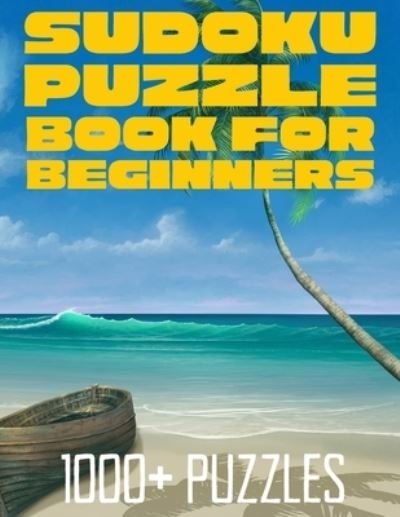 Cover for Visculture Publishing · Sudoku Puzzle Book for Beginners - 1000+ Puzzles: Easy Puzzles for All Ages, Perfect Gift for Men, Women, Girls &amp; Boys, Huge Number of Sudoku Puzzles, 9 Per Page (Paperback Book) (2021)