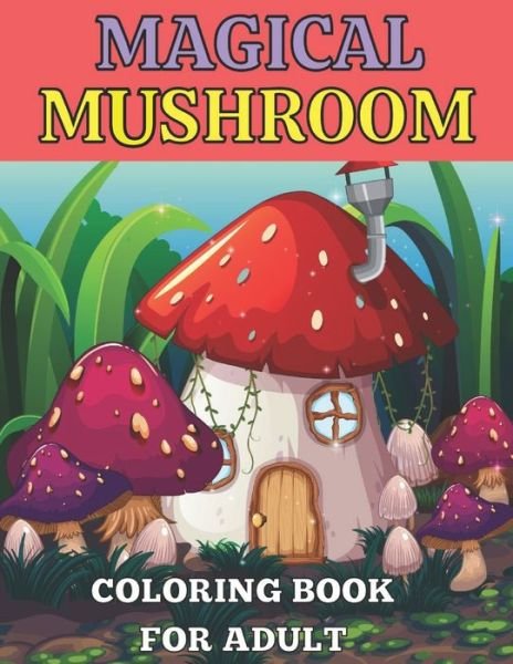 Cover for Emily Rita · Magical mushroom coloring book for adult (Pocketbok) (2021)