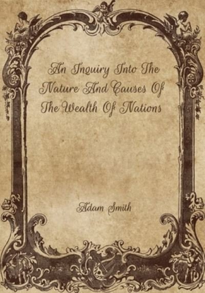 Cover for Adam Smith · An Inquiry Into The Nature And Causes Of The Wealth Of Nations (Paperback Book) (2021)