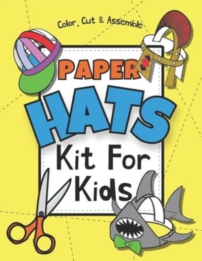 Paper Hats: Color, Cut & Assemble Kit For Kids - Square Root of Squid Publishing - Bøker - Independently Published - 9798713635862 - 25. februar 2021