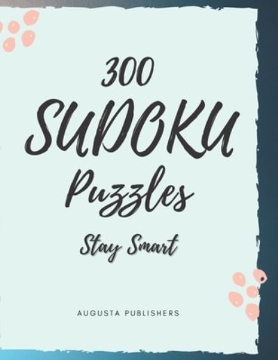 Cover for Augusta Publishers · 300 SUDOKU Puzzles (Paperback Book) (2021)