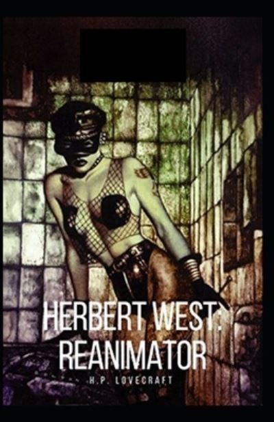 Herbert West - H P Lovecraft - Livros - Independently Published - 9798731695862 - 1 de abril de 2021