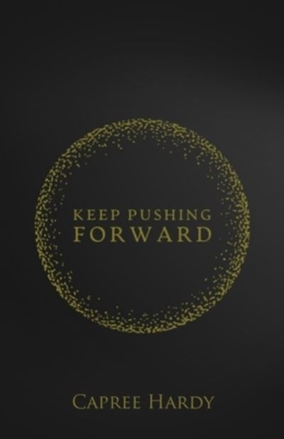 Cover for Capree Hardy · Keep Pushing Forward (Paperback Book) (2021)