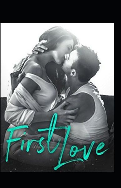 First Love Annotated - Ivan Sergeyevich Turgenev - Kirjat - Independently Published - 9798749333862 - keskiviikko 5. toukokuuta 2021