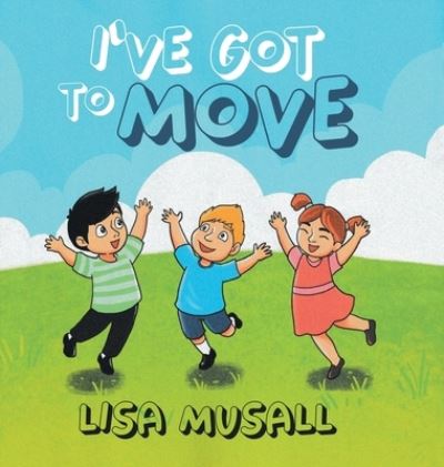 Cover for Lisa Musall · I've Got to Move (Inbunden Bok) (2022)