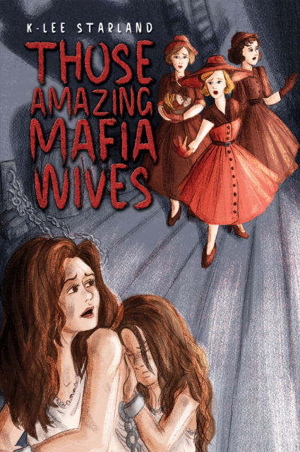 Cover for K-Lee Starland · Those Amazing Mafia Wives (Paperback Book) (2024)