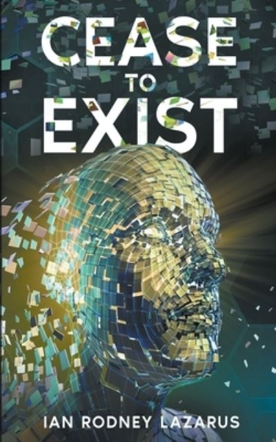 Cover for Ian R. Lazarus · Cease to Exist (Book) (2023)