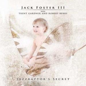 Cover for Jack Iii Foster · Jazzraptor's Secret (CD) (2023)